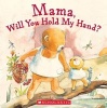 Mama, Will You Hold My Hand? (Paperback) - Anna Pignataro Photo