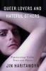 Queer Lovers and Hateful Others - Regenerating Violent Times and Places (Paperback) - Jin Haritaworn Photo