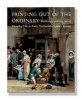 Painting Out of the Ordinary - Modernity and the Art of Everday Life in Early Nineteenth-Century England (Hardcover) - David H Solkin Photo