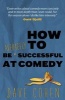 How to be Averagely Successful at Comedy (Paperback) - Dave Cohen Photo