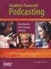 Student-powered Podcasting - Teaching for 21st-century Literacy (Paperback) - Christopher Shamburg Photo