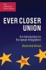 Ever Closer Union - An Introduction to European Integration (Paperback, 4th Revised edition) - Desmond Dinan Photo