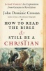 How to Read the Bible and Still be a Christian (Paperback) - John Dominic Crossan Photo