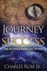 Journey to Success - Defy the Odds & Realize Your Dreams (Paperback) - Charles Rose Jr Photo