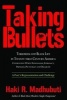 Taking Bullets - Terrorism and Black Life in Twenty-First Century America Confronting White Nationalism, Supremacy, Privilege, Plutocracy and Oligarchy (Paperback) - Haki R Madhubuti Photo