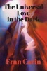 The Universal Love in the Dark (Paperback) - Fran Carin Photo