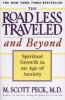 The Road Less Traveled and beyond - Spiritual Growth in an Age of Anxiety (Paperback) - M Scott Peck Photo