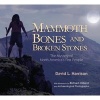 Mammoth Bones and Broken Stones - The Mystery of North America's First People (Hardcover) - David L Harrison Photo