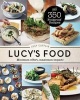 Lucy's Food - Minimum Effort, Maximum Impact! (Paperback) - Lucy Cufflin Photo