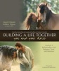 Building a Better Life Together - You and Your Horse - Nurture a Relationship with Patience, Trust and Intuition (Hardcover) - Frederic Pignon Photo