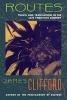 Routes - Travel and Translation in the Late Twentieth Century (Paperback, New) - James Clifford Photo