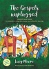 The Gospels Unplugged - 52 Poems and Stories for Creative Writing, RE, Drama and Collective Worship (Paperback, 2nd New edition) - Lucy Moore Photo