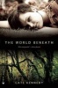 World Beneath (Paperback) - Cate Kennedy Photo