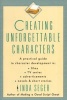 Creating Unforgettable Characters - Practical Guide to Character Development in Films, TV Series, Advertisements, Novels and Short Stories (Paperback, New) - Linda Seger Photo