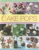 Cake Pops & Sticks - Little Cakes, Bite-sized Cookies, Sweets and Party Treats on Sticks : 70 Irresistibly Original Bite-sized Delights, Shown in 200 Step-by-step Photographs (Hardcover) - Hannah Miles Photo