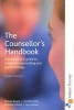 The Counsellor's Handbook - A Practical A-Z Guide to Integrative Counselling and Psychotherapy (Paperback, 3rd Revised edition) - Rowan Bayne Photo