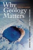 Why Geology Matters - Decoding the Past, Anticipating the Future (Paperback) - Douglas MacDougall Photo