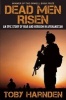 Dead Men Risen - An Epic Story of War and Heroism in Afghanistan (Hardcover) - Toby Harnden Photo