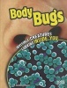 Body Bugs - Invisible Creatures Lurking Inside You (Paperback) - Jennifer Swanson Photo