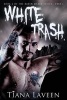 White Trash (Paperback) - Tiana Laveen Photo