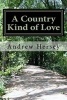 A Country Kind of Love (Paperback) - MR Andrew Hersey Photo