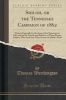 Shiloh, or the Tennessee Campaign of 1862 - Written Especially for the Army of the Tennessee in 1862 and for the Friends and Relatives of Those Patriot Soldiers, Who Sank Into Their Graves on Shiloh's Field (Classic Reprint) (Paperback) - Thomas Worthingt Photo