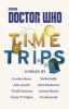 Doctor Who: Time Trips (The Collection) (Hardcover) - Cecelia Ahern Photo