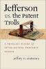 Jefferson vs. the Patent Trolls - A Populist Vision of Intellectual Property Rights (Hardcover) - Jeffrey H Matsuura Photo