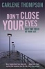 Don't Close Your Eyes (Paperback) - Carlene Thompson Photo