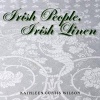 Irish People, Irish Linen (Hardcover, New) - Kathleen Curtis Wilson Photo