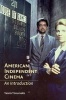 American Independent Cinema - An Introduction (Paperback) - Yannis Tzioumakis Photo