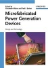 Microfabricated Power Generation Devices - Design and Technology (Hardcover) - Paul I Barton Photo