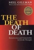 The Death of Death - Resurrection and Immortality in Jewish Thought (Paperback, New edition) - Neil Gillman Photo