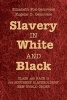 Slavery in White and Black - Class and Race in the Southern Slaveholders' New World Order (Paperback) - Eugene D Genovese Photo