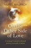 On the Other Side of Love - A Woman's Unconventional Journey Towards Wisdom (Paperback) - Muriel Maufroy Photo