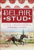 Belair Stud: - The Cradle of Maryland Horse Racing (Paperback, New) - Kimberly Gatto Photo