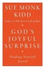 God's Joyful Surprise - Finding Yourself Loved (Paperback) - Sue Monk Kidd Photo