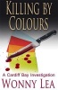 Killing by Colours - A Cardiff Bay Investigation (Paperback) - Wonny Lea Photo