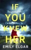 If You Knew Her (Paperback) - Emily Elgar Photo