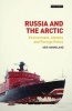 Russia and the Arctic - Environment, Identity and Foreign Policy (Paperback) - Geir Honneland Photo