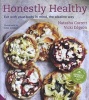 Honestly Healthy - Eat with Your Body in Mind, the Alkaline Way (Hardcover) - Natasha Corrett Photo