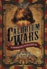 The Calorium Wars - An Extravaganza of the Gilded Age (Paperback) - Dennis OFlaherty Photo