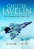 Gloster Javelin - An Operational History (Hardcover) - Michael John W Napier Photo