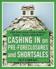 Cashing in on Pre-foreclosures and Short Sales - A Real Estate Investor's Guide to Making a Fortune Even in a Down Market (Paperback) - Chip Cummings Photo