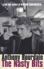 The Nasty Bits - Collected Cuts, Useable Trim, Scraps and Bones (Paperback) - Anthony Bourdain Photo