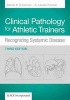 Clinical Pathology for Athletic Trainers - Recognizing Systemic Disease (Hardcover, 3rd Revised edition) - Daniel P Oconnor Photo