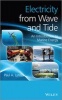 Electricity from Wave and Tide - An Introduction to Marine Energy (Hardcover) - Paul A Lynn Photo