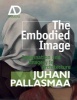 The Embodied Image - Imagination and Imagery in Architecture (Hardcover, New) - Juhani Pallasmaa Photo