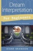 Dream Interpretation for Beginners - Understand the Wisdom of Your Sleeping Mind (Paperback) - Diane Brandon Photo