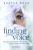 Finding Your Own Voice, 2nd Edition - Your Past Can Control Who You Are, Until You Find Your Own Voice (Paperback) - Evette Rose Photo